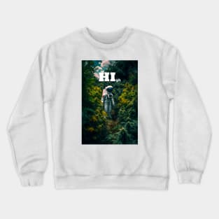 Astronaut says HI Crewneck Sweatshirt